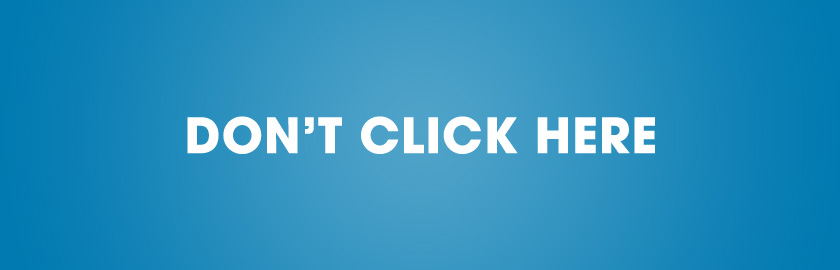 Don't click here